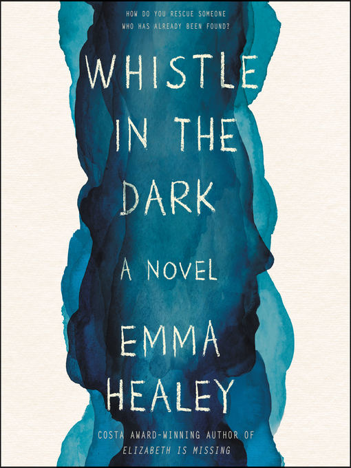 Title details for Whistle in the Dark by Emma Healey - Available